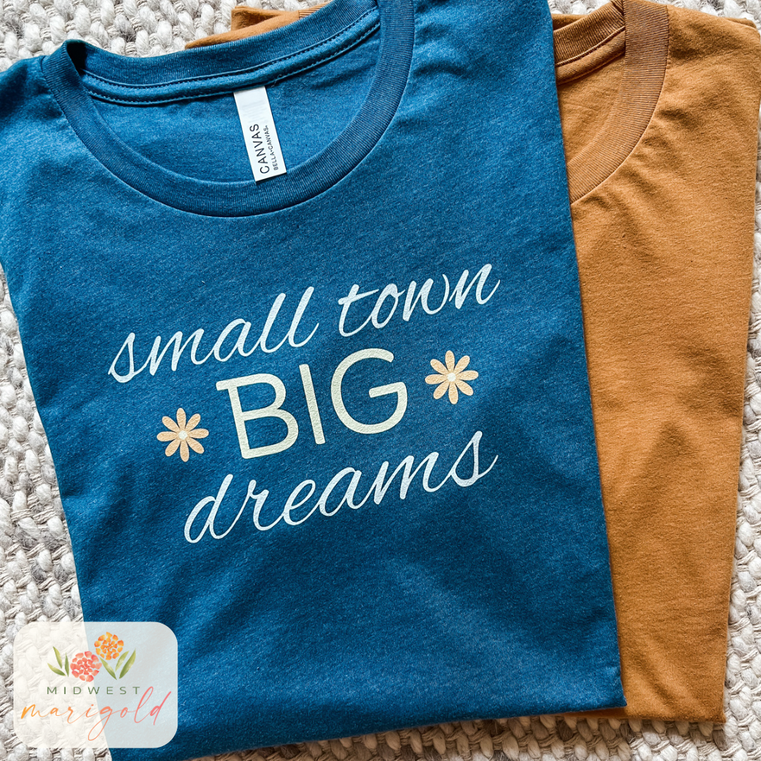 Small Town Big Dreams Tee