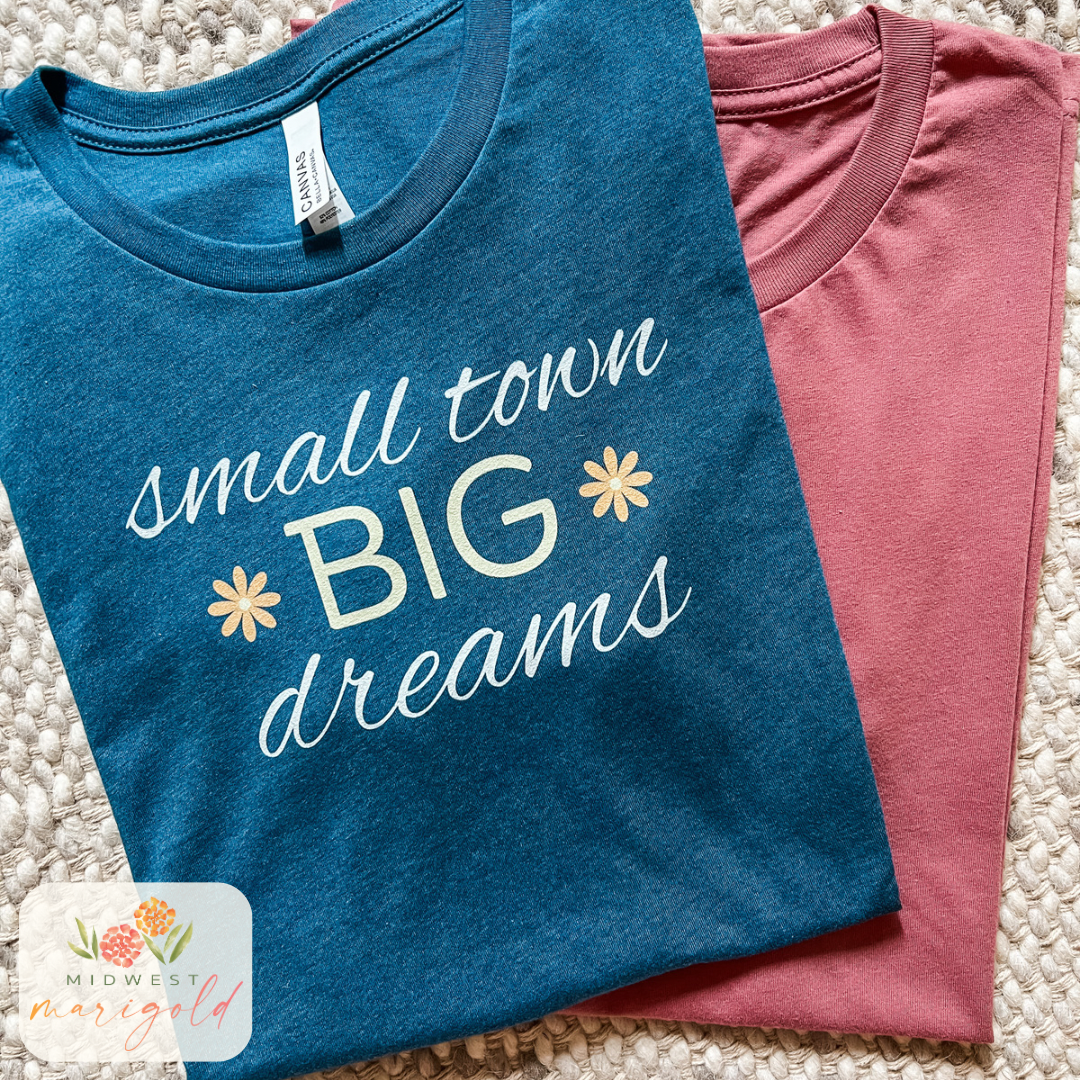 Small Town Big Dreams Tee