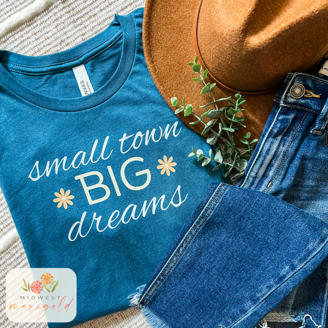 Small Town Big Dreams Tee