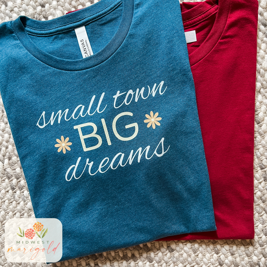 Small Town Big Dreams Tee